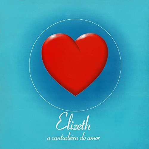 Elizeth Cardoso - A Cantadeira Do Amor (Vol. 1 E Vol. 2) (1978/2020)