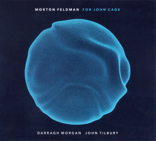 Darragh Morgan & John Tilbury - Morton Feldman: For John Cage (2020)