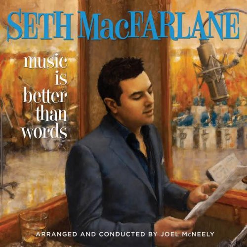 Seth MacFarlane - Music Is Better Than Words (2011)
