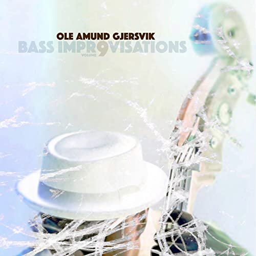 Ole Amund Gjersvik - Bass Improvisations Volume 9 (2020) Hi Res