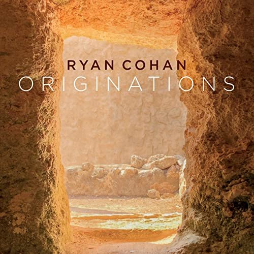 Ryan Cohan - Originations (2020)