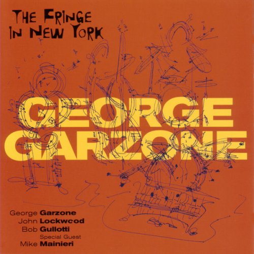 George Garzone - The Fringe In New York (2000/2006) [Hi-Res]