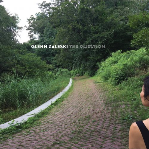 Glenn Zaleski - The Question (2020) [Hi-Res]