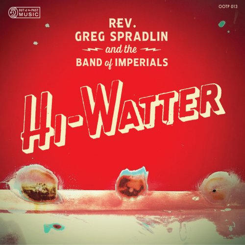 Rev. Greg Spradlin and the Band of Imperials - Hi-Watter (2020)