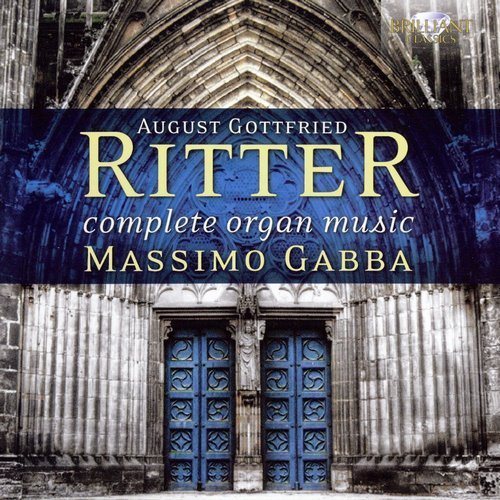 Massimo Gabba - August Gottfried Ritter - Complete Organ Music (2014)