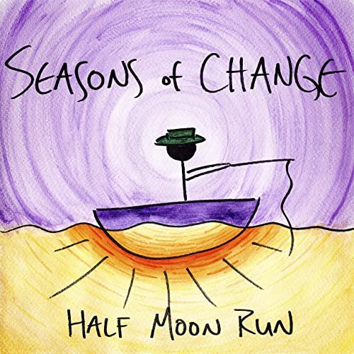 Half Moon Run - Seasons of Change (2020) Hi Res