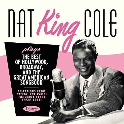 Nat "King" Cole - William Fitzsimmons - Plays the Best of Hollywood, Broadway and the Great American Songbook - Selections from Hittin' the Ramp: The Early Years (1936-1943) (2020)