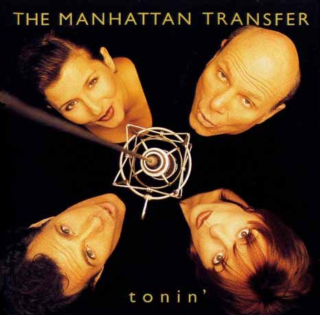 The Manhattan Transfer ‎– Tonin' (1994) FLAC