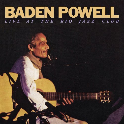 Baden Powell - Baden Powell Live At The Rio Jazz Club (Ao Vivo | Remasterizado) (2020)