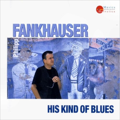 Philipp Fankhauser - His Kind Of Blues (1996)