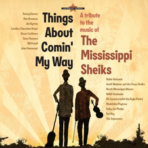 The Mississippi Sheiks Tribute Project - Things About Comin' My Way (2009)