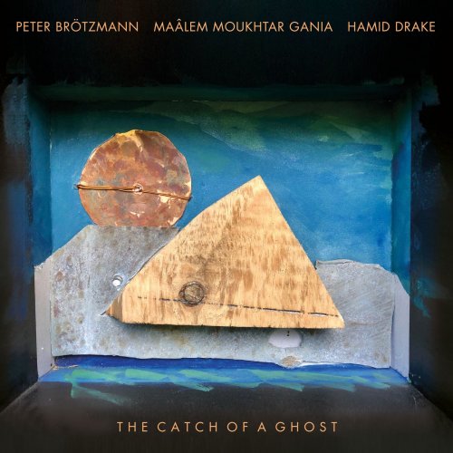 Peter Brotzmann, Maâlem Moukhtar Gania, Hamid Drake - The Catch of a Ghost (2020)