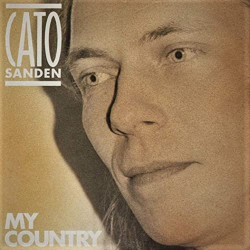 Cato Sanden - My Country (1991/2020)