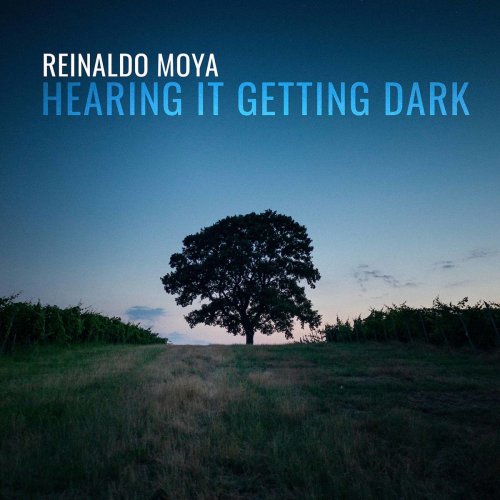 Latitude 49 - Reinaldo Moya: Hearing It Getting Dark (2020)