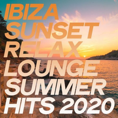 VA - Ibiza Sunset Relax Lounge Summer Hits 2020 (2020) [Hi-Res]