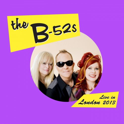 The B-52's - Live in London 2013 (2015)