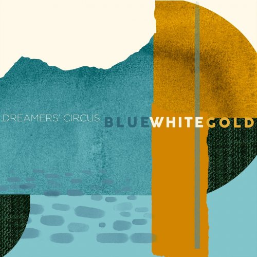 Dreamers' Circus - Blue White Gold (2020)