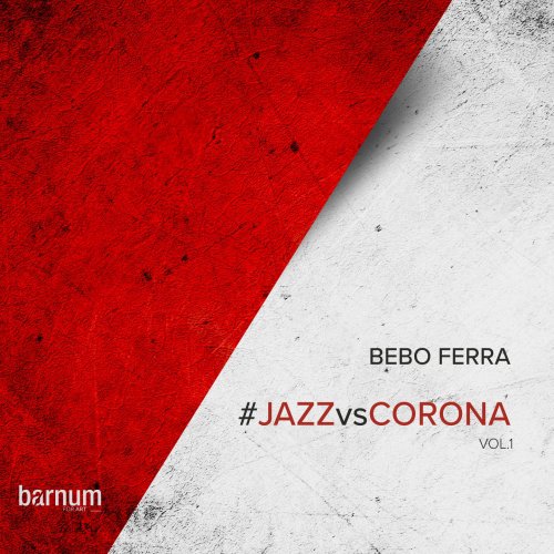 Bebo Ferra - Jazz vs Corona Vol. 1 (2020)
