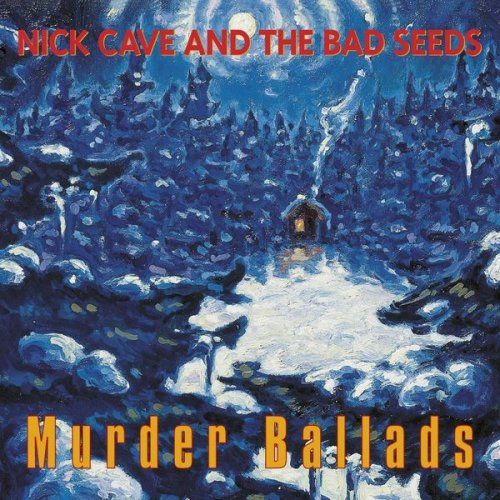 Nick Cave & The Bad Seeds - Murder Ballads (2011 Remastered Version) (1996/2011) [.flac 24bit/44.1kHz]