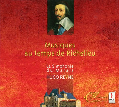 Hugo Reyne, La Simphonie du Marais - Musiques au temps de Richelieu (2009)