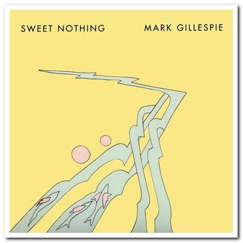 Mark Gillespie - Only Human & Sweet Nothing (1980/1981) [Remastered 2011]