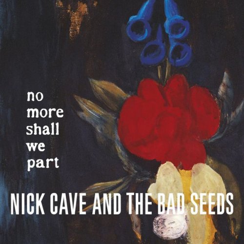 Nick Cave & The Bad Seeds - No More Shall We Part (Remastered) (2001/2011) flac