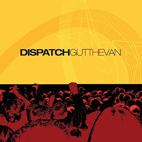 Dispatch - Gut the Van (2001)