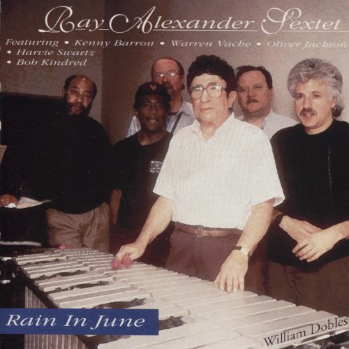 Ray Alexander Sextet - Rain In June (1992)