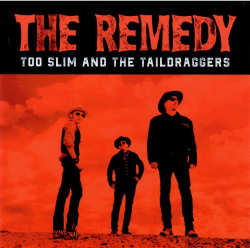 Too Slim and the Taildraggers - The Remedy (2020) CD-Rip