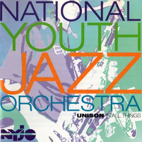 National Youth Jazz Orchestra - Unison In All Things (1996) FLAC