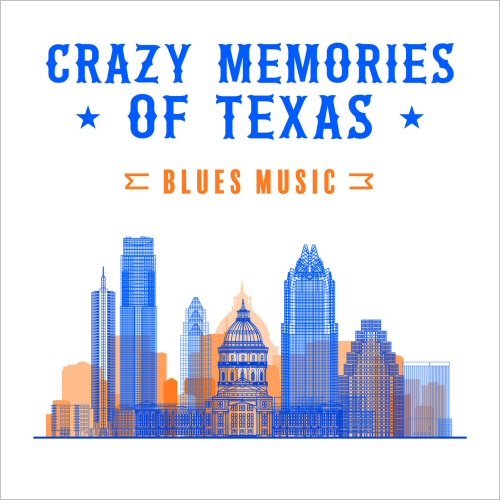 VA - Crazy Memories Of Texas: Blues Music (2020)