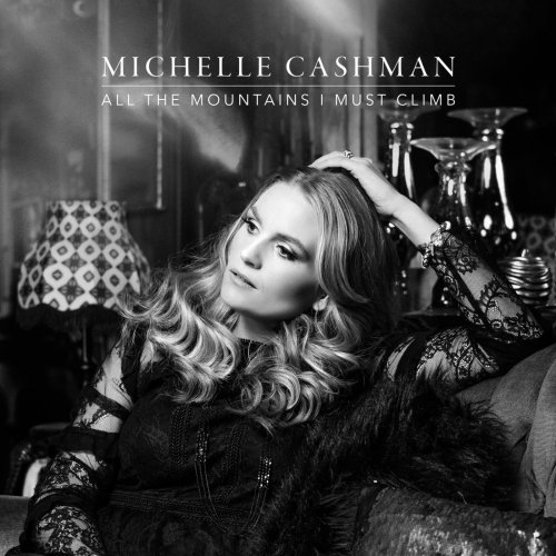 Michelle Cashman - All the Mountains I Must Climb (2020)
