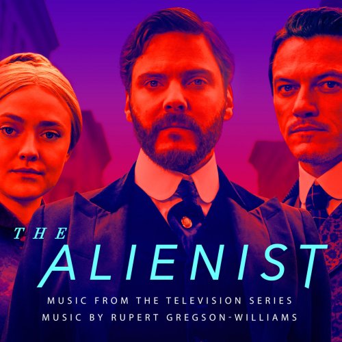 Rupert Gregson-Williams - The Alienist (Original Series Soundtrack) (2018)
