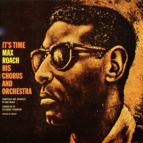 Max Roach His Chorus And Orchestra - It's Time (Remastered) (2020) [Hi-Res]