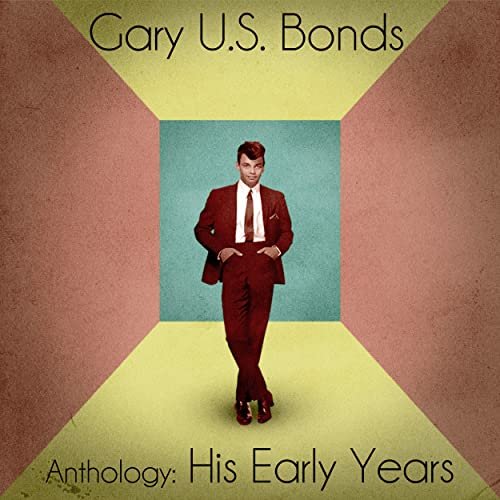 Gary U.S. Bonds - Anthology: His Early Years (Remastered) (2020)