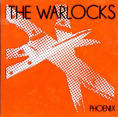 The Warlocks - Phoenix (2003)