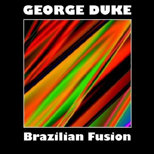George Duke - Brazilian Fusion (2013) FLAC
