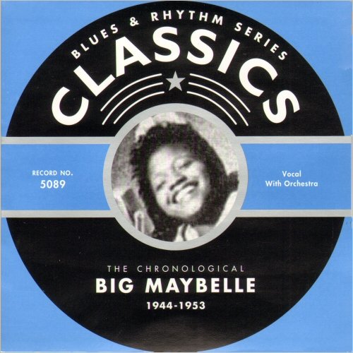 Big Maybelle - Blues & Rhythm Series 5089: The Chronological Big Maybelle 1944-53 (2004)