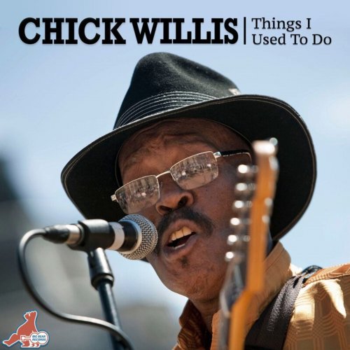 Chick Willis - Things I Used to Do (2020)
