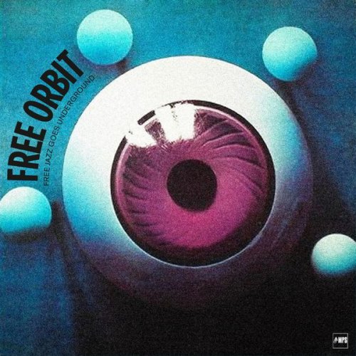 Free Orbit - Free Jazz Goes Underground (2015) [Hi-Res]