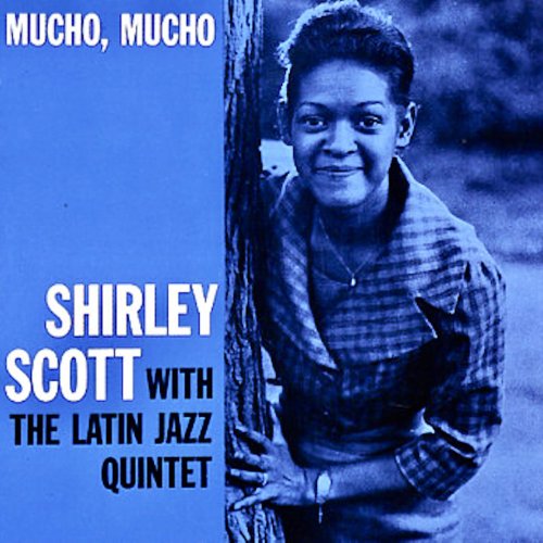 Shirley Scott, The Latin Jazz Quintet - Mucho, Mucho (Remastered) (2020) [Hi-Res]