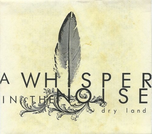 A Whisper In The Noise - Dry Land (2007)