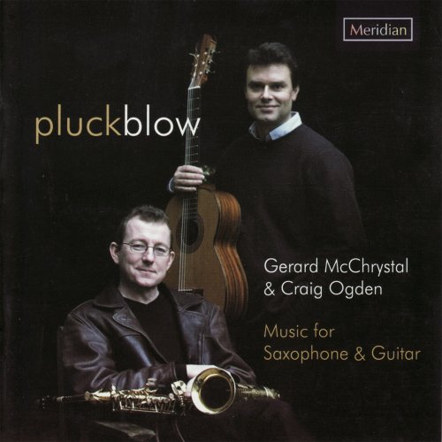 Gerard McChrystal & Craig Ogden - Pluckblow: Music for Saxophone & Guitar (2009)