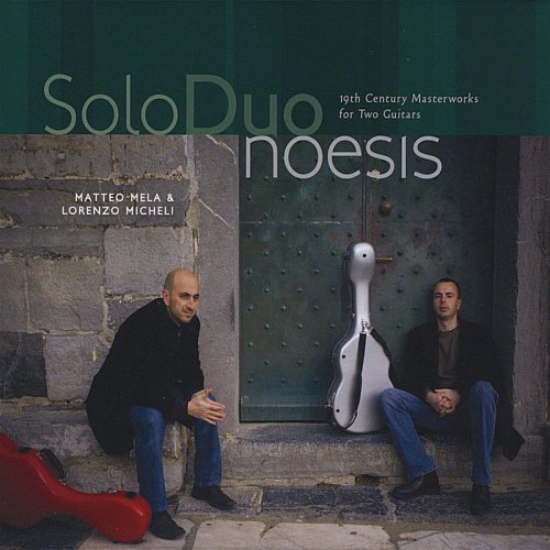 Lorenzo Micheli, Matteo Mela, Soloduo - Noesis: 19th Century Masterworks for Two Guitars (2017)