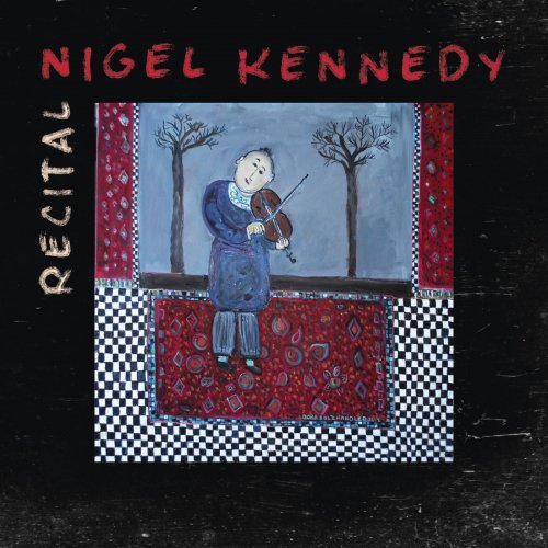 Nigel Kennedy - Recital (2015) [Hi-Res]