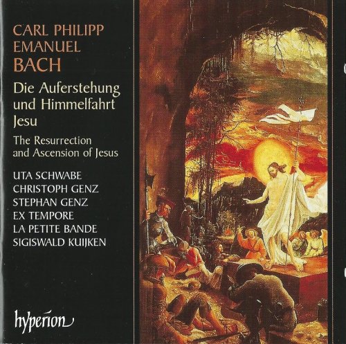 La Petite Bande, Sigiswald Kuijken - C.P.E. Bach: Die Auferstehung und Himmelfahrt Jesu (2003)