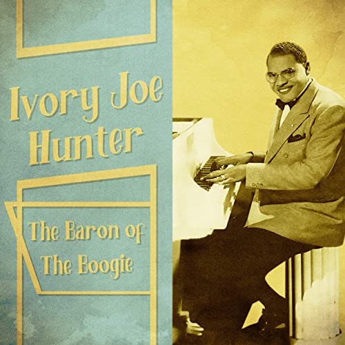 Ivory Joe Hunter - The Baron of the Boogie (Remastered) (2020)
