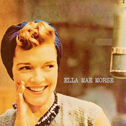 Ella Mae Morse - Ella Mae Morse! (Remastered) (2020) [Hi-Res]