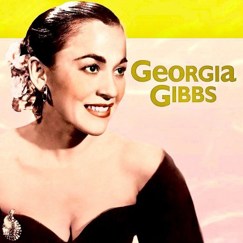 Georgia Gibbs - It's Her Nibs! Miss Georgia Gibbs! (Remastered) (2020) [Hi-Res]