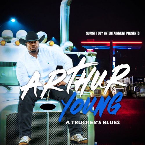 Arthur Young - A Trucker's Blues (2020) flac